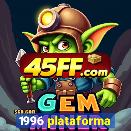 1996 plataforma